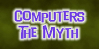 Computers... The Myth